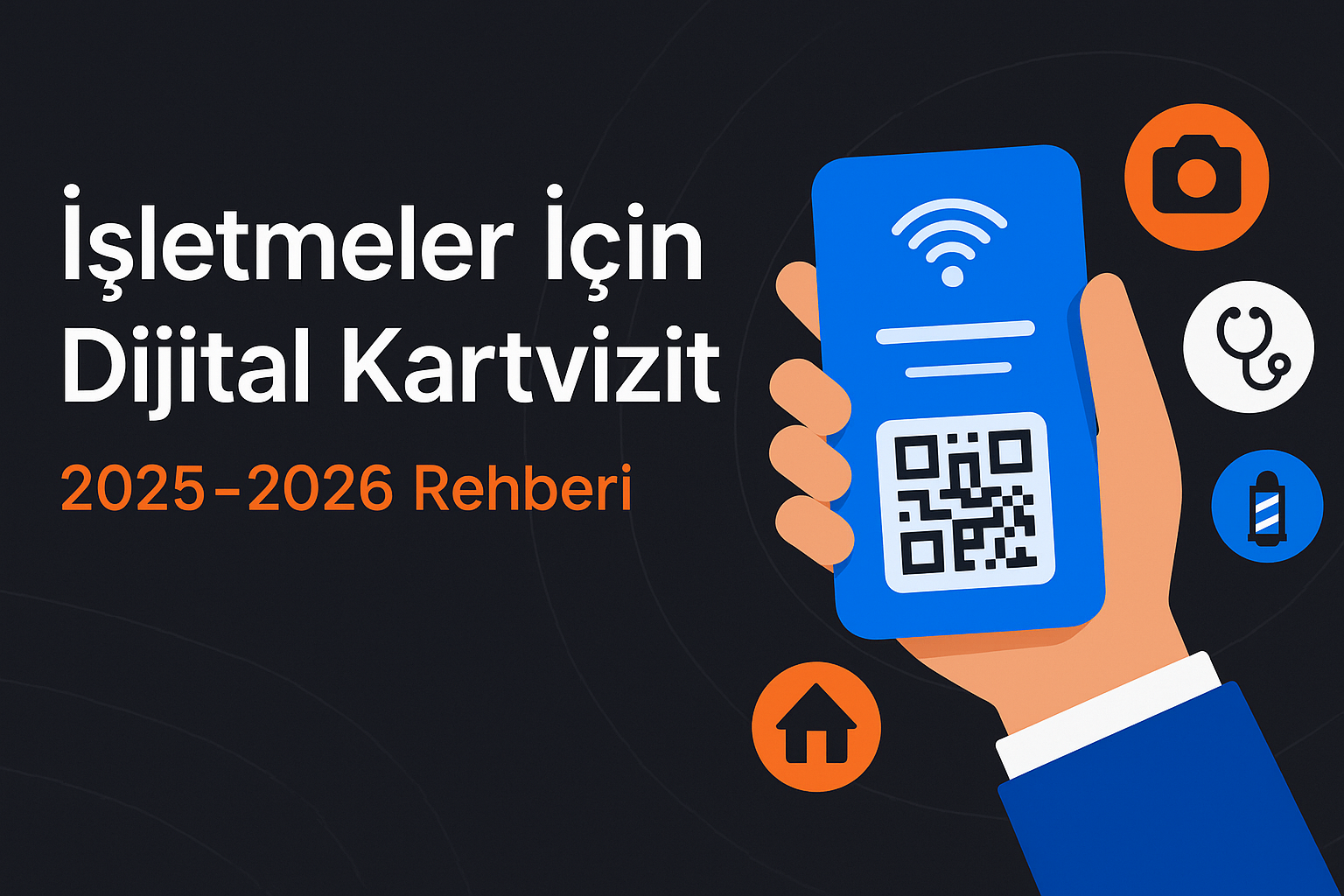 İşletmeler İçin Dijital Kartvizit — Sektör Sektör Rehber (2025–2026)